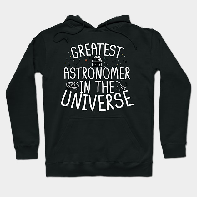 Greatest Astronomer In The Universe Hoodie by thingsandthings